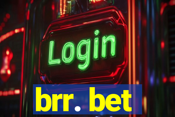 brr. bet